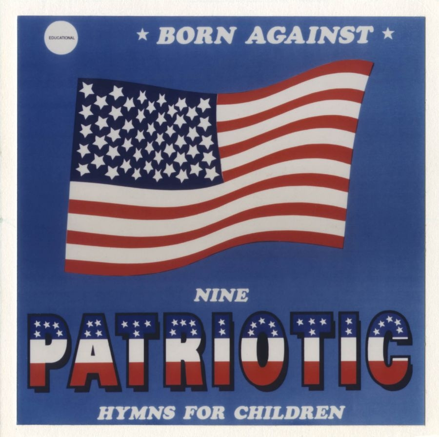 Born Against - 9 Patriotic Battle Hymns For C Hild