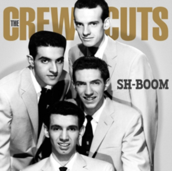 Crew Cuts - Sh-Boom - Where Swing Meet Doo-Wop