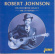 Robert Johnson - His Recorded Legacy Robert Johnson - His Recorded Legacy