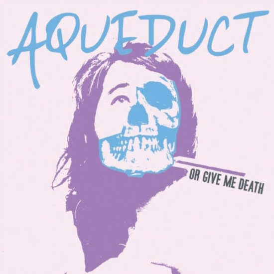 Aqueduct - Or Give Me Death