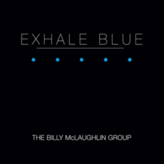 Mclaughlin Billy - Exhale Blue