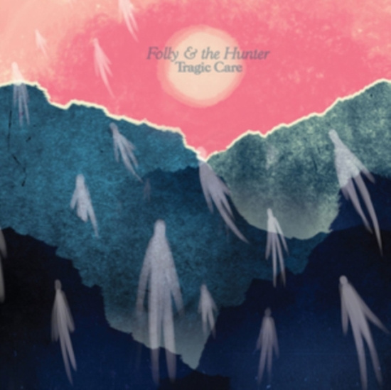Folly & The Hunter - Tragic Care