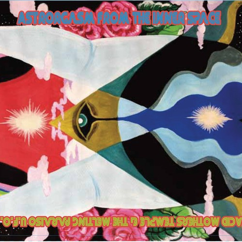 Acid Mothers Temple & The Melting P - Astrogasm From The Inner Space
