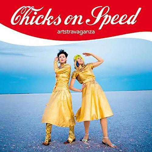 Chicks On Speed - Artstravaganza (Inkl.Cd)