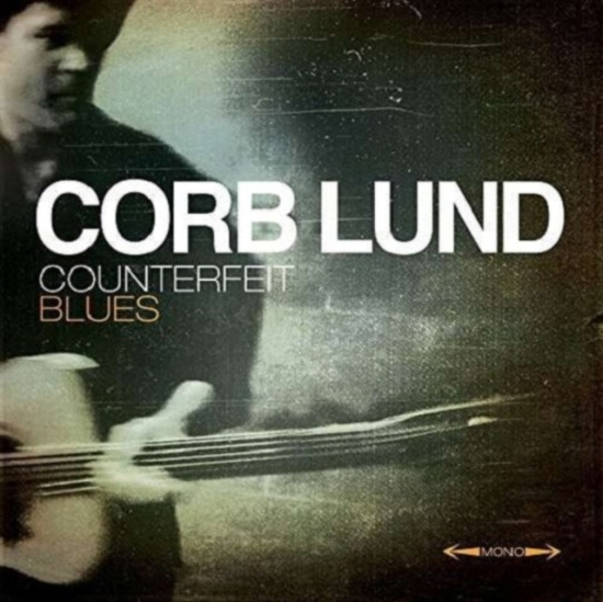 Lund Corb - Counterfeit Blues (Deluxe)