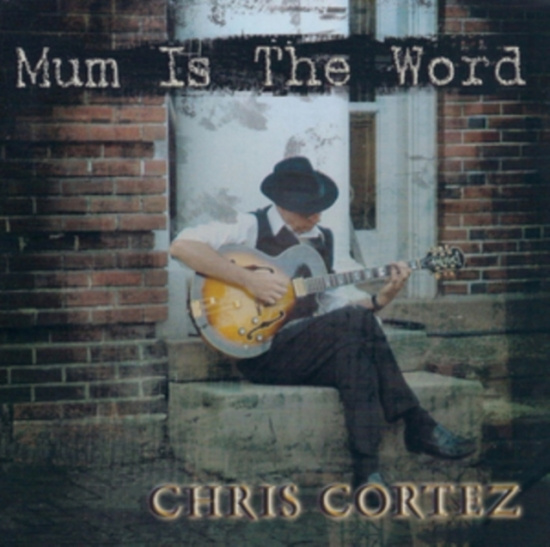 Cortez Chris - Mum Is The Word