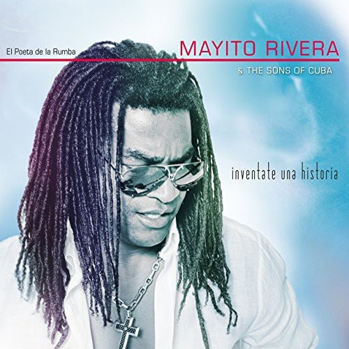 Rivera Mayito & The Sons Of Cuba - Inventate Una Historia