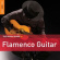 Various Artists - Rough Guide To Flamenco Guitar Various Artists - Rough Guide To Flamenco Guitar