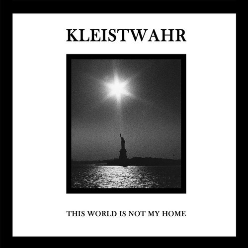 Kleistwahr - This World Is Not My Home