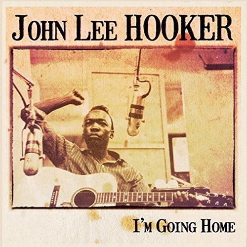 Hooker John Lee - I'm Going Home