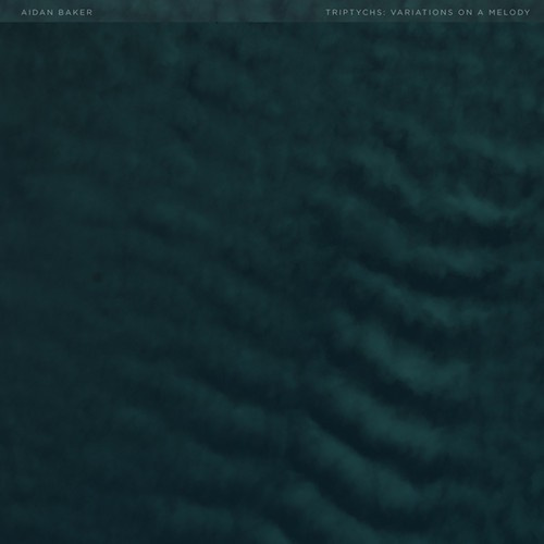 Baker Aidan - Triptychs: Variations On A Melody