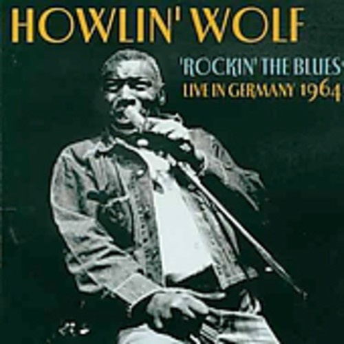 Howlin' Wolf - Live In Germany