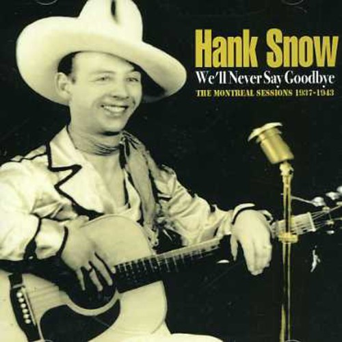 Snow Hank - We'll Never Say Goodbye