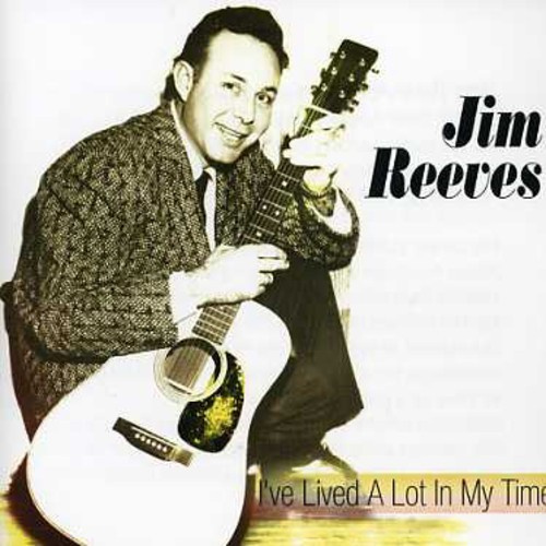 Reeves Jim - I've Lived A Lot I My Time