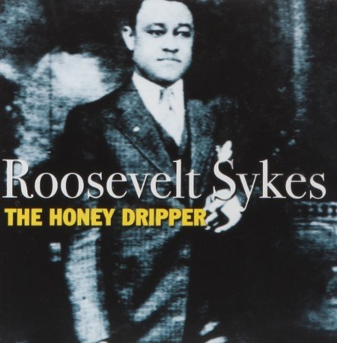 Sykes Roosevelt - Honeydripper
