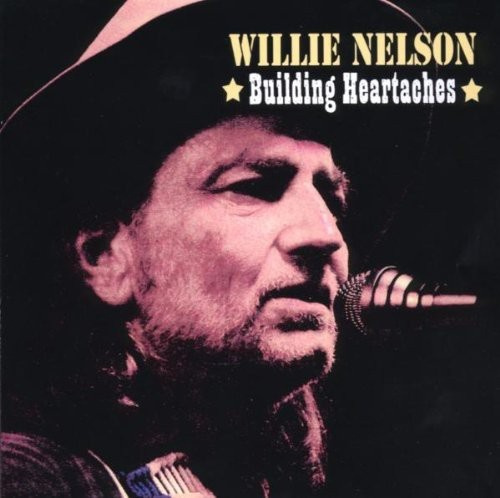 Nelson Willie - Building Heartaches