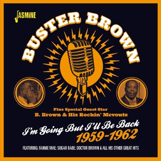 Brown Buster Feat. B.Brown & His Rockin' Mcvouts - I'm Going But I'll Be Back 1959-1962
