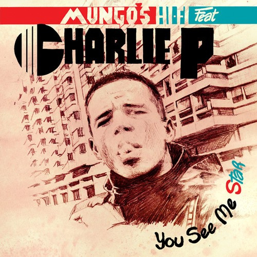 Mungo's Hi Fi Ft Charlie P - You See Me Star