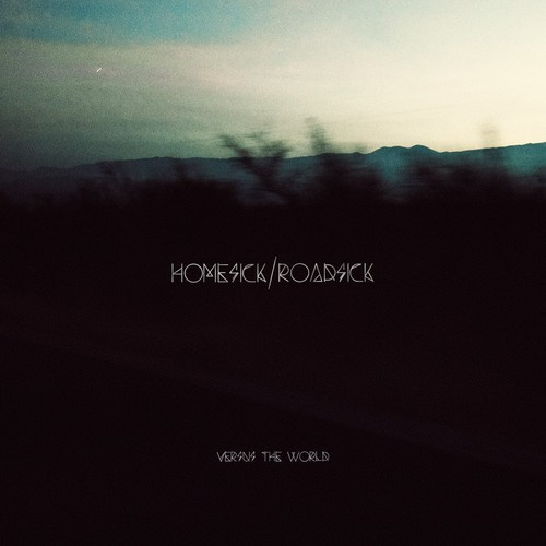 Versus The World - Homesick/Roadsick