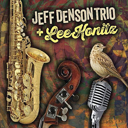 Denson Jeff Trio And Lee Konitz - Jeff Denson Trio And Lee Konitz
