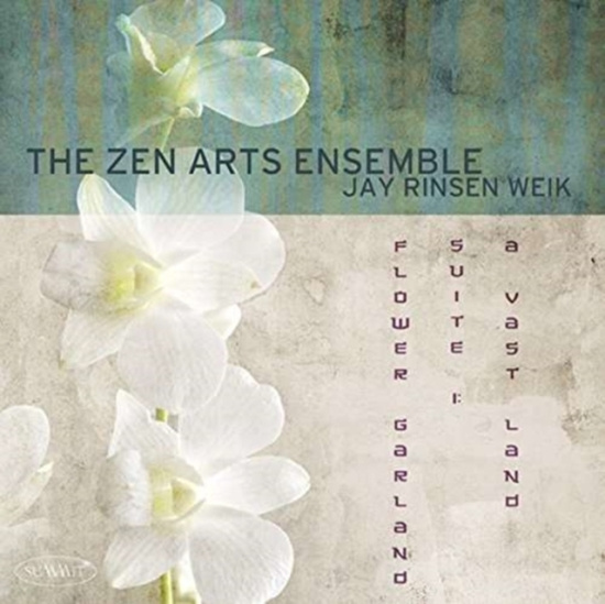Zen Arts Ensemble - Flower Garden Suite 1: A Vast Land