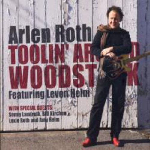 Roth Arlen - Toolin' Around Woodstock - Featurin