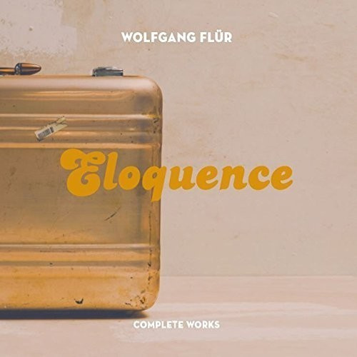 Flur Wolfgang - Eloquence - Total Works