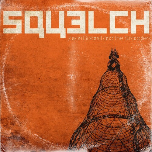 Boland Jason And The Stragglers - Squelch