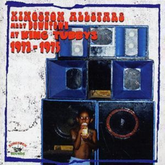 KINGSTON ALLSTARS - DOWNTOWN AT KING TUBBY?S 1972-1975