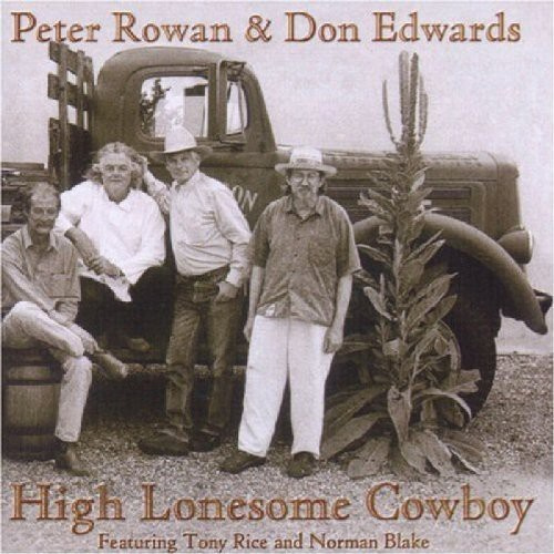 Edwards Don/Peter Rowan - High Lonesome Cowboy