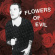 Flowers Of Evil - Flowers Of Evil Flowers Of Evil - Flowers Of Evil