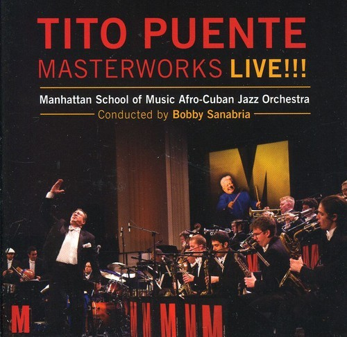 Tito Puente Masterworks Live!!! - Manhattan School Of Music Afro-Cuba