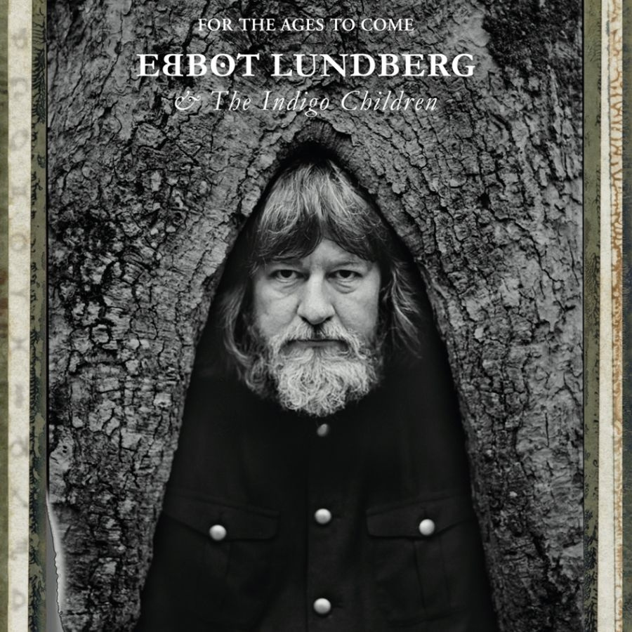 Lundberg Ebbot And The Indigo Child - For The Ages To Come