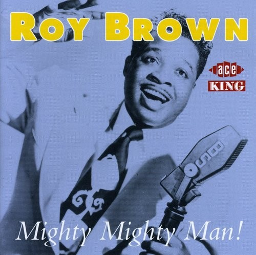 Brown Roy - Mighty Mighty Man
