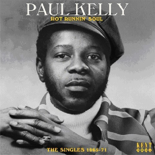 Kelly Paul - Hot Runnin' Soul: The Singles 1965-