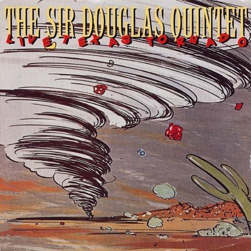 Sir Douglas Quintet - Live Texas Tornado
