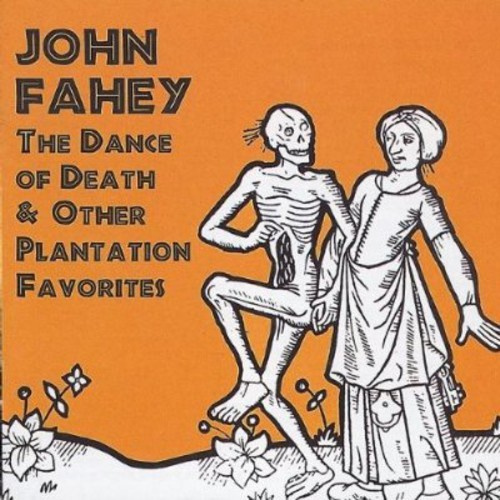 Fahey John - Dance Of Death & Other Plantation F