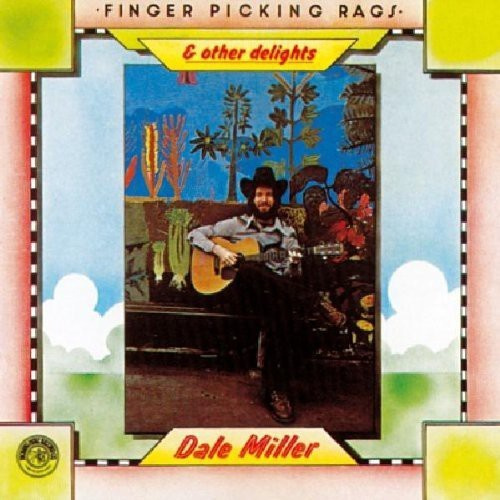 Miller Dale - Fingerpicking Rags & Other Delights