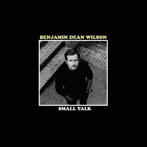 Wilson Benjamin Dean - Small Talk