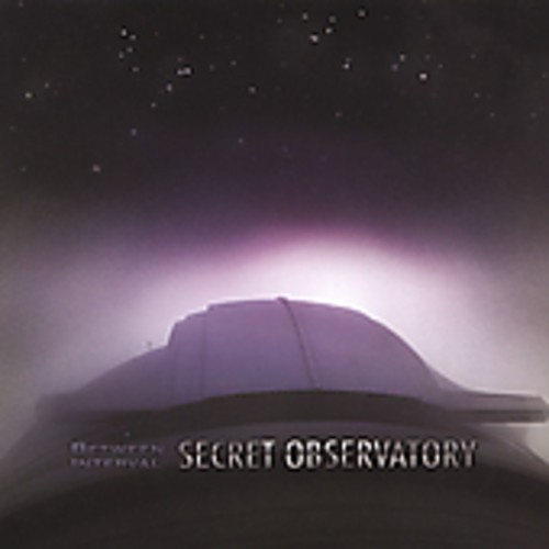 Between Interval - Secret Observatory