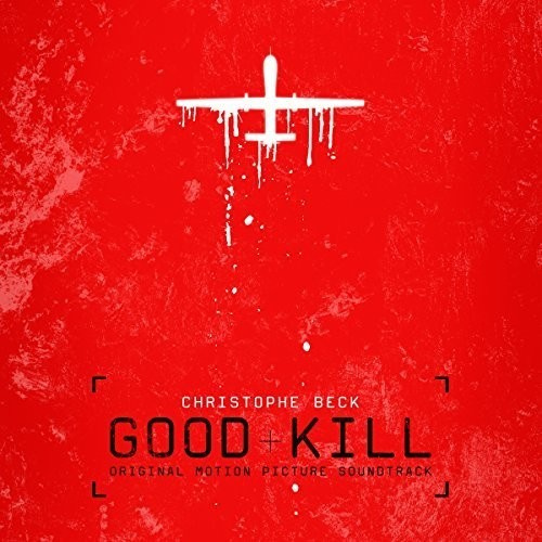 Beck Christophe - Good Kill  (Original Motion Picture