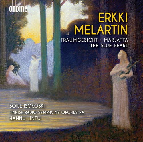 Melartin Erkki - Traumgesicht / Marjatta / The Blue