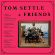 Settle Tom & Friends - Old Wakes Settle Tom & Friends - Old Wakes