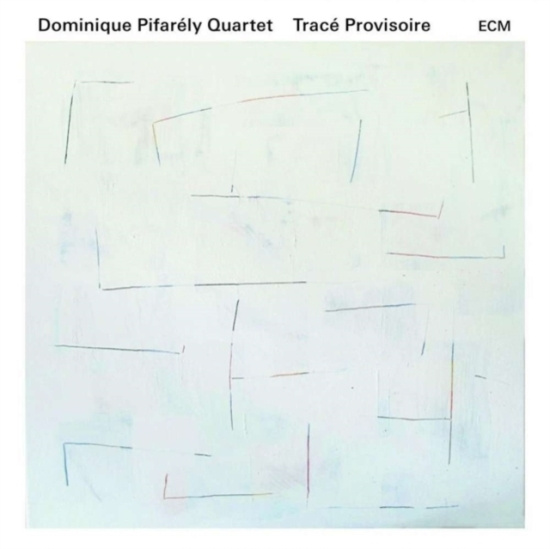 Dominique Pifarély Quartet - Tracé Provisoire