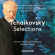 Tchaikovsky Pyotr - Selections Tchaikovsky Pyotr - Selections
