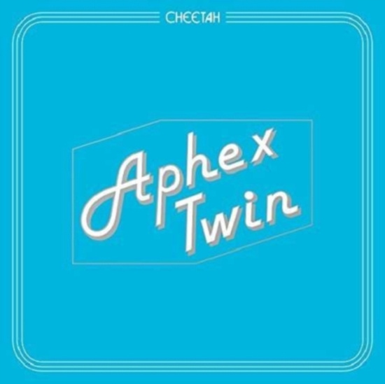 Aphex Twin - Cheetah Ep