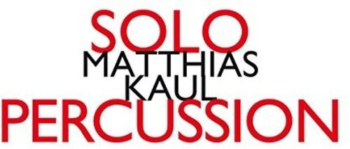 Kaul Matthias - Solo Percussion