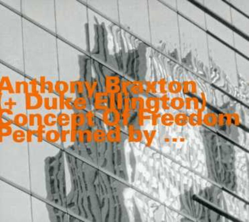 Braxton Anthony - Concept Of Freedom+Ellington
