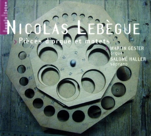Lebegue Nicolas Antoine - Organ Pieces&Motets