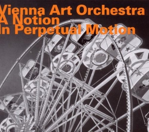 Vienna Art Orchestra - A Notion In Perpetual Motion